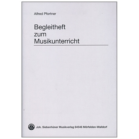 Pfortner, A.: Begleitheft zum Musikunterricht 