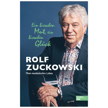 Rolf Zuckowski: Ein bisschen Mut, ein bisschen Glück 