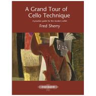Sherry, F.: A Grand Tour of Cello Technique 