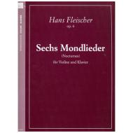 Fleischer, H.: 6 Mondlieder - Nocturnes Op. 6 