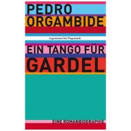 Orgambide, P.: Ein Tango für Gardel 