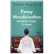 Skagegård, E.: Fanny Mendelssohns unerhörtes Gespür für Musik 
