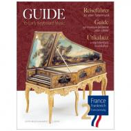Guide to Early Keyboard Music France 2 / Reiseführer zur alten Tastenmusik Frankreich 2  / Guide sur musique ancienne pour clavier France 2 / Útikalauz a régi billentyűs muzsikához Franciaország 2 