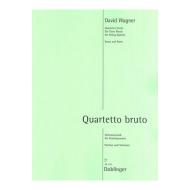 Wagner, D.: Quartetto bruto 