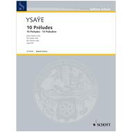 Ysaÿe, E.: 10 Préludes Op. 35 