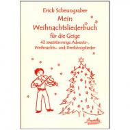 Scheungraber, E.: Mein Weihnachtsliederbuch für die Geige 